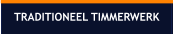 TRADITIONEEL TIMMERWERK